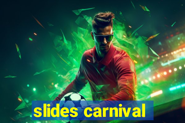 slides carnival